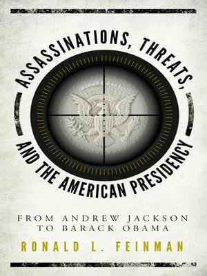 cover image of Assassinations, Threats, and the American Presidency